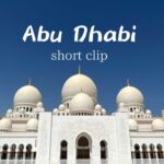 【女一人旅】JUST ABU DHABI｜流れのはやいハイライト